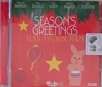 Season's Greetings written by Alan Ayckbourn performed by Frances Barber, Phil Daniels, Bill Nighy and Geoffrey Palmer on Audio CD (Abridged)